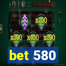 bet 580